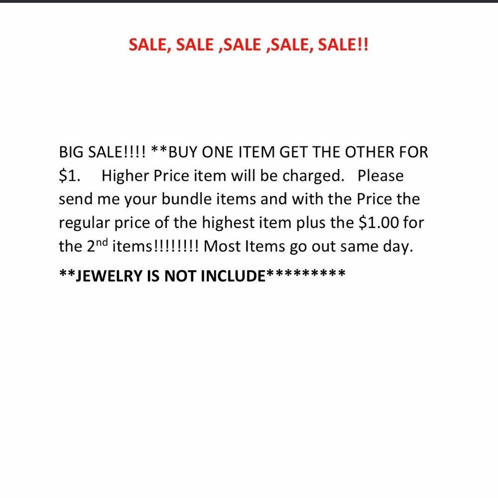 Big sale BIG sale buy one at regular price het 2nd item for $1 
exclusions apply